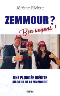 Zemmour ? Ben Voyons ! - Une plongée inédite au coeur de la zemmourie