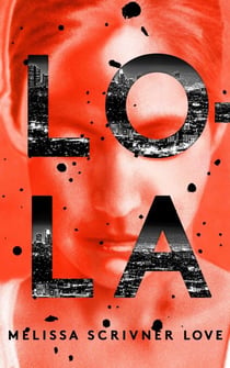 Lola - Winner of the John Creasey New Blood Dagger for Best Debut Crime Novel of 2018