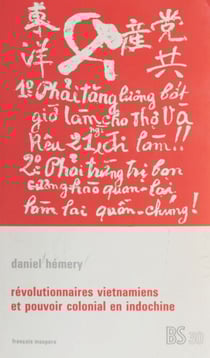 Révolutionnaires vietnamiens et pouvoir colonial en Indochine - Communistes, trotskystes, nationalistes à Saigon de 1932 à 1937