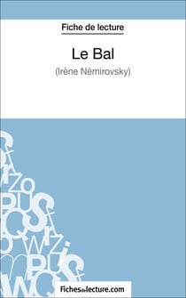 Le Bal d'Irène Némirovsky (Fiche de lecture) - Analyse complète de l'oeuvre