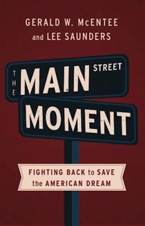 The Main Street Moment - Fighting Back to Save the American Dream