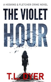 The Violet Hour - Hoskins & Fletcher Crime Series, #5