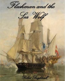 Flashman and the Seawolf - Thomas Flashman Adventures, #1