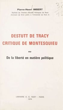 Destutt de Tracy, critique de Montesquieu - Ou De la liberté en matière politique