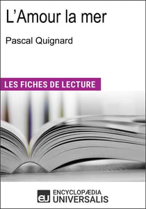 L'Amour la mer de Pascal Quignard - "Les Fiches de Lecture d'Universalis