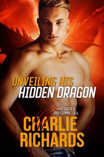 Unveiling his Hidden Dragon - Shifter's Regime, #11