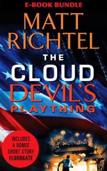 Matt Richtel Thriller Collection - Devil's Plaything, Floodgate, and The Cloud