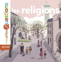MES P'TITES QUESTIONS - Les Religions - Dès 7 ans