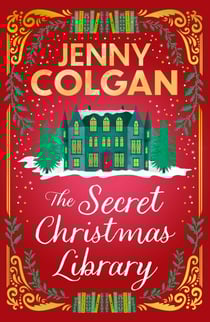 The Secret Christmas Library - The brand-new totally cosy and uplifting festive novel from the Sunday Times bestselling author