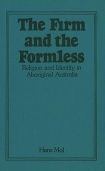 The Firm and the Formless - Religion and Identity in Aboriginal Australia