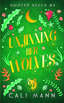 Unjinxing Her Wolves - Shifter Beach, #3