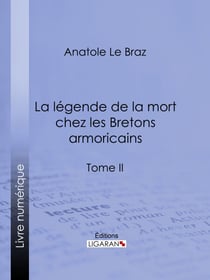 La légende de la mort chez les Bretons armoricains - Tome II