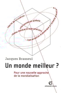 Un monde meilleur ? - Pour une nouvelle approche de la mondialisation
