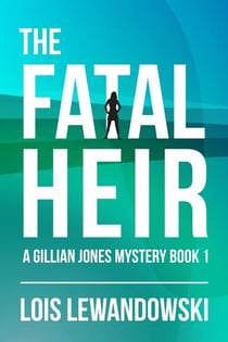 The Fatal Heir - The Gillian Jones Series, #1