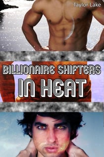 Billionaire Shifters In Heat - Shifter Romance Collections, #2
