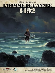 L'Homme de l'année T06 - 1492 - L'Homme grâce à qui on découvrit les Amériques