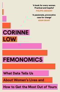 Femonomics - The Empowering, Data-Driven Guide to Making Better Decisions at Home and Work - a 'life-changing' book