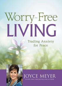 Worry-Free Living - Trading Anxiety for Peace