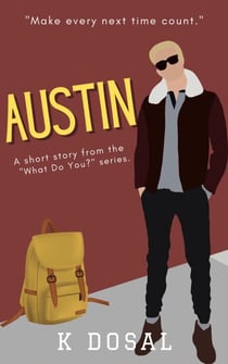 Austin - What Do You? Stand-Alone Short Story
