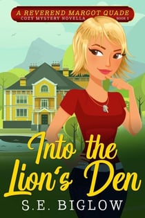 Into the Lion's Den: A Religious Amateur Detective Mystery - Reverend Margot Quade Cozy Mysteries, #1