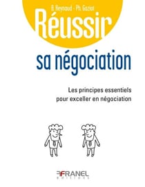 Réussir sa négociation - Les principes essentiels pour exceller en négociation