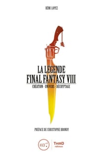La Légende Final Fantasy VIII - Création - Univers - Décryptage