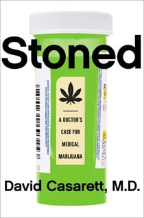 Stoned - A Doctor's Case for Medical Marijuana