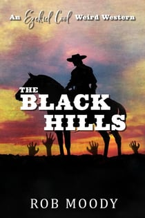 The Black Hills - Ezekiel Cool Weird Western, #3