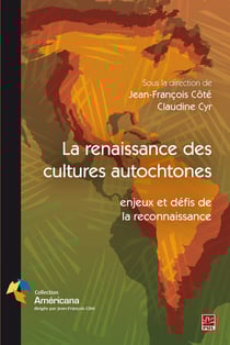 La renaissance des cultures autochtones - enjeux et défis de la reconnaissance