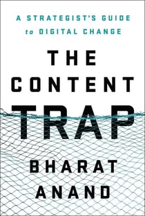 The Content Trap - A Strategist's Guide to Digital Change