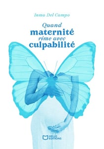Quand maternité rime avec culpabilité