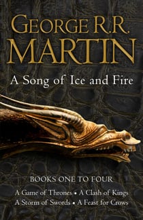 A Game of Thrones: The Story Continues Books 1-4 - A Game of Thrones, A Clash of Kings, A Storm of Swords, A Feast for Crows