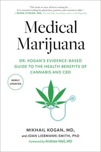 Medical Marijuana - Dr. Kogan's Evidence-Based Guide to the Health Benefits of Cannabis and CBD