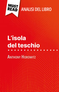 L'isola del teschio di Anthony Horowitz (Analisi del libro) - Analisi completa e sintesi dettagliata del lavoro