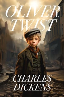 Oliver Twist - The Original 1838 Unabridged and Complete Edition (Aeons Classics)
