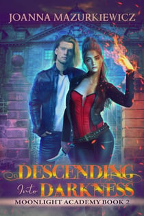 Descending into Darkness - Moonlight Academy, #2