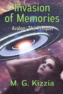 Avalon, the Prequel: Invasion of Memories - Avalon, #0