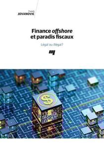 Finance offshore et paradis fiscaux - Légal ou illégal?