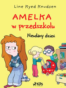 Amelka w przedszkolu (1) - Nieudany dzien