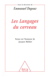 Les Langages du cerveau - Textes en l’honneur de Jacques Mehler