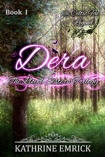 Lloyd Sisters Trilogy - Dera - Celtic Fae Legend, #1