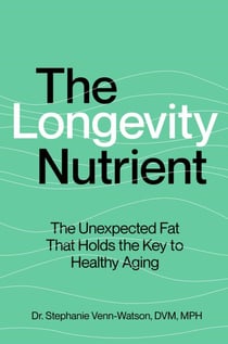 The Longevity Nutrient - The Unexpected Fat That Holds the Key to Healthy Aging