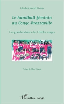 Le handball féminin au Congo-Brazzaville - Les grandes dames des Diables rouges