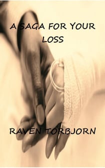A Saga For Your Loss - A Saga for Your Soul