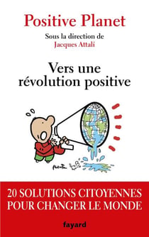 Vers une révolution positive - 20 solutions citoyennes pour changer le monde