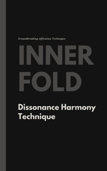 Dissonance Harmony Technique - Innerfold Innovations, #1