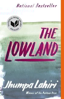 The Lowland - National Book Award Finalist; Man Booker Prize Finalist