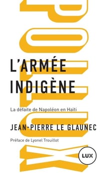 L'armée indigène - La défaite de Napoléon en Haïti