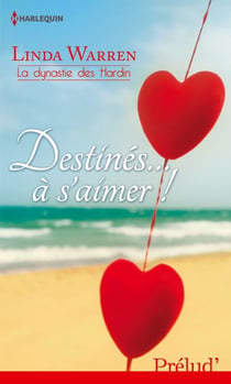 Destinés... à s'aimer ! - La dynastie des Hardin, vol. 3