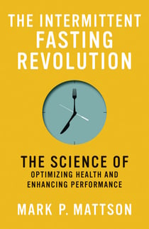 The Intermittent Fasting Revolution - The Science of Optimizing Health and Enhancing Performance